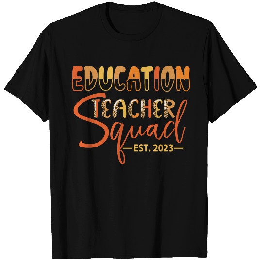 Education Teacher Squad Est. 2023 T Shirts
