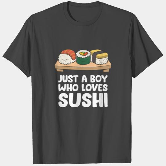 Just a Boy Who Loves Sushi T Shirts