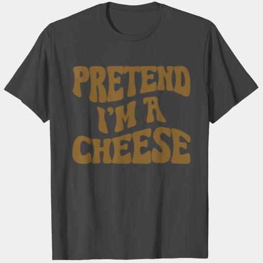 Pretend I'm a Cheese Funny lazy Halloween Costume T Shirts