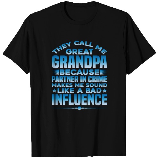 Grandpa Because Partner In Crime Makes Me Bad 1 T Shirts