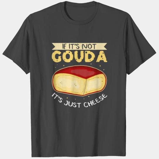Gouda Cheese Cheesy T Shirts