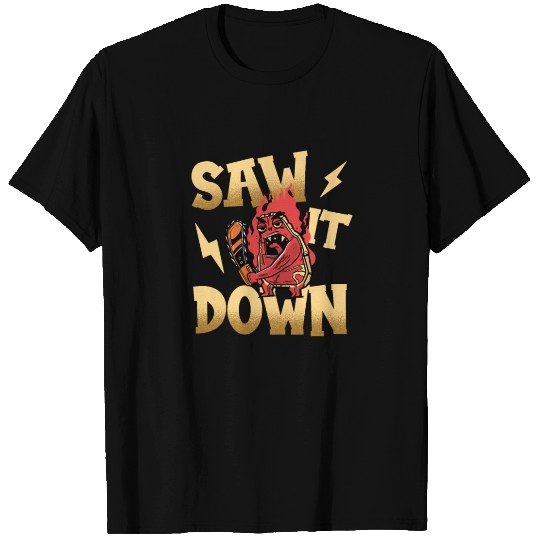 Saw It Down Tree Surgeon Arborist Chainsaw T Shirts