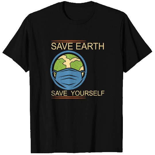 Save Earth Save Yourself Earth Day T Shirts