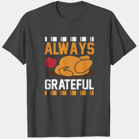 Always Grateful T Shirts