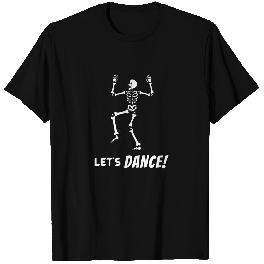 Let's Dance, Happy Dancing Skeleton T Shirts