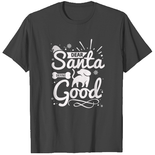 Dear Santa Define Good | Cute Dog Funny Christmas T Shirts