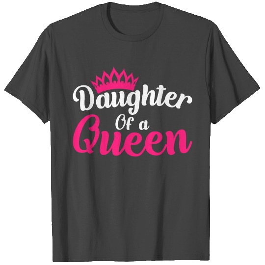 Daughter Of A Queen Matching Family Mothers Day T Shirts
