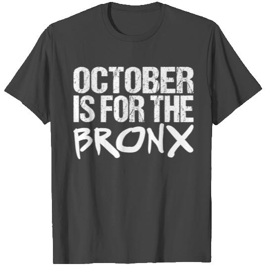 October is for the bronx T Shirts