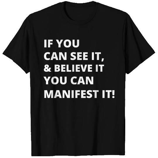 Manifest it T Shirts