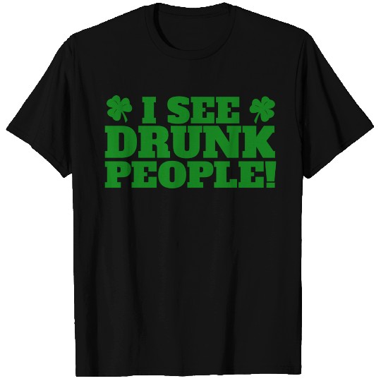 I See Drunk People Funny St Patricks Day Drinking T Shirts