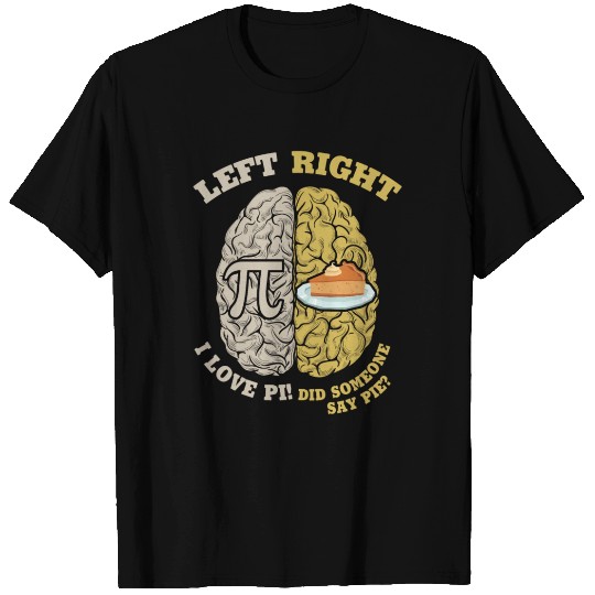 Pi Day Gift Idea Left & Right Brain Pie Funny T Shirts