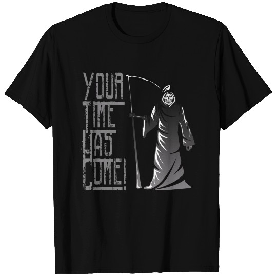 Grim Reaper Time Has Come T Shirts
