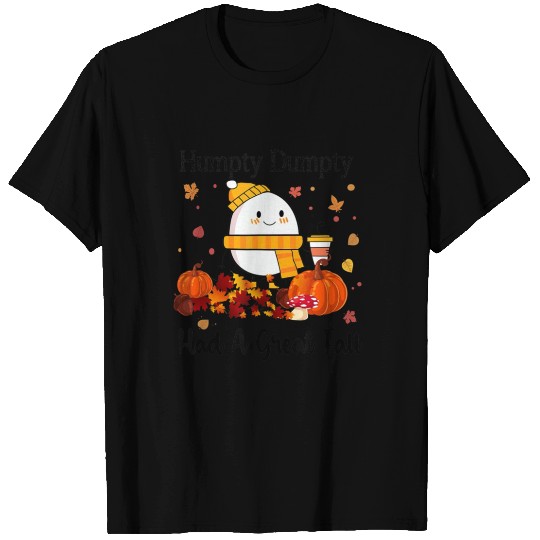Humpty Dumpty Had A Great Fall Thanksgiving Autumn T Shirts
