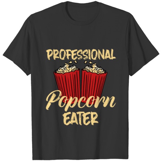 Professional Popcorn Eater 4 T Shirts