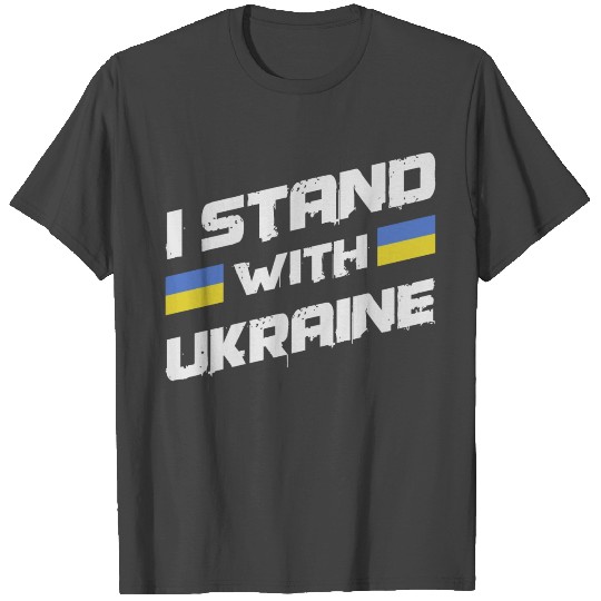 I stand with Ukraine - peace for Ukraine T Shirts