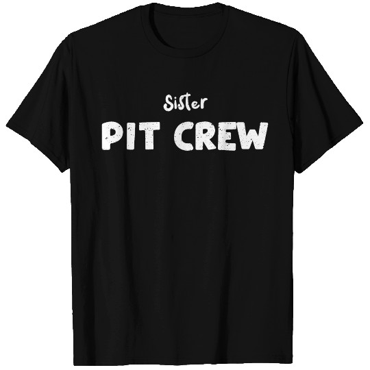 Sister Pit Crew - Sister T Shirts
