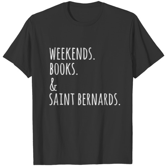 Weekends Books And Saint Bernard T Shirts