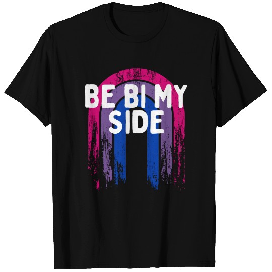 Be Bi My Side Bisexual LGBTQ Bi Pride LGBT T Shirts