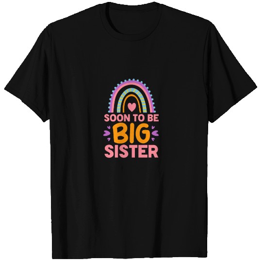 Soon To Be Big Sister Rainbow T Shirts