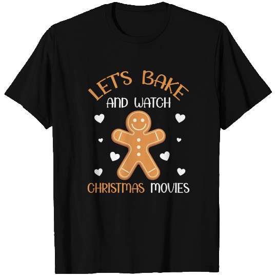 X-Mas Quote - Let's Bake And Watch Christmas Movie T Shirts