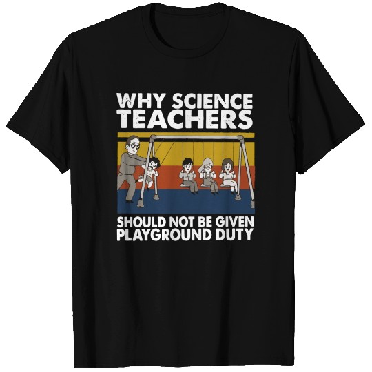Science Teacher not given playground T Shirts