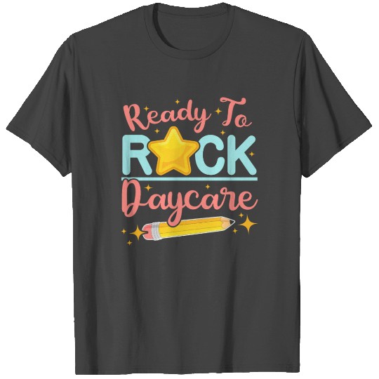 Ready To Rock Daycare Teacher Childcare Educator T Shirts