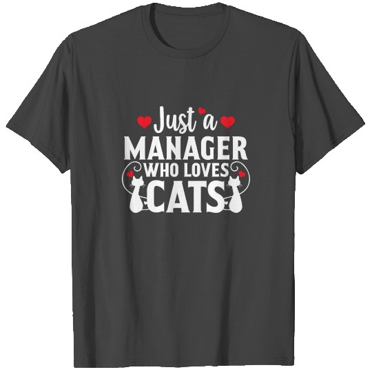 Just a Manager Who Loves Cat Lover Cat Owner Gift T Shirts
