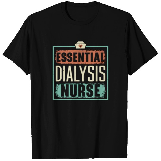 Essential Dialysis Nurse Medical Kidney Disease T Shirts