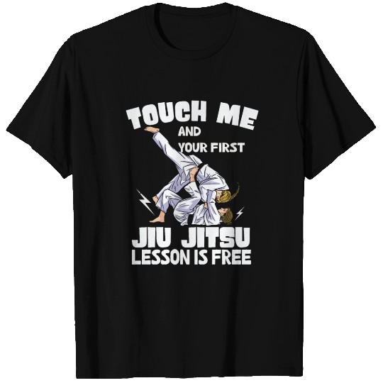 Touch Me And Your First Jiu Jitsu Lesson Is Free T Shirts