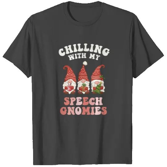 Chilling With My Speech Gnomies Xmas SLP T Shirts