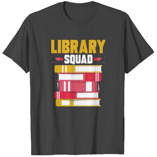 Library Squad Books Librarian Sayings Lover T Shirts