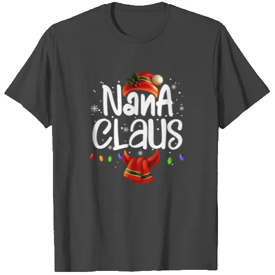 Nana Claus Christmas Matching Family Christmas T Shirts