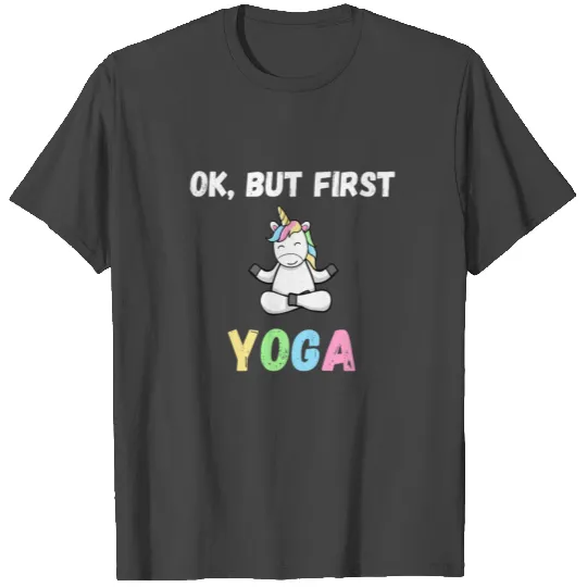 Okay But First Yoga Pony T Shirts