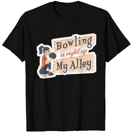 bowling is right up my alley T Shirts