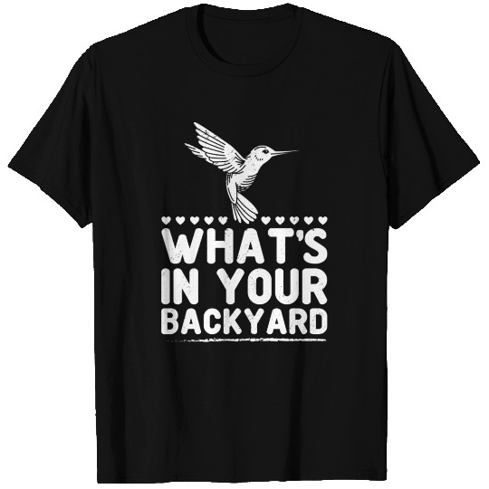 What's In Your Backyard Birdwatching Birdwatcher T Shirts