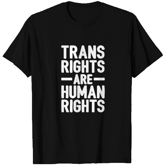 Trans Rights Are Human Rights T Shirts