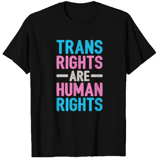 Trans Rights Are Human Rights T Shirts