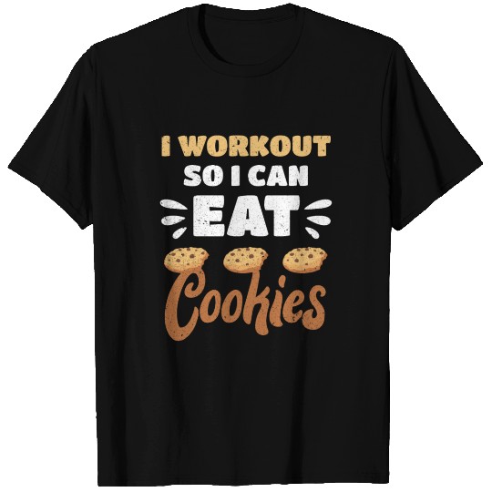 Junk Food I Workout So I Can Eat Cookies Funny T Shirts