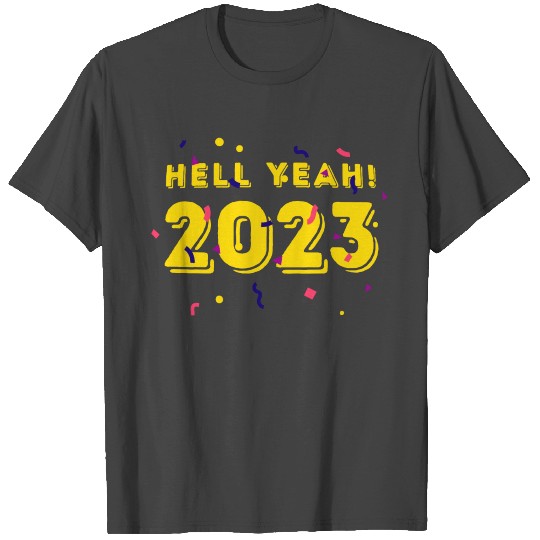 Hell yeah! 2023 T Shirts