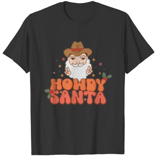 Howdy Santa Claus 2022 | Merry Christmas T Shirts