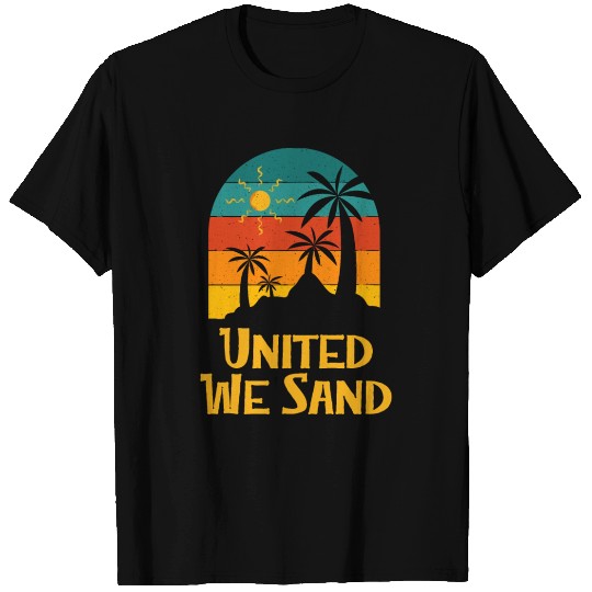 United We Sand Beach Sayings Ocean Quotes Funny T Shirts