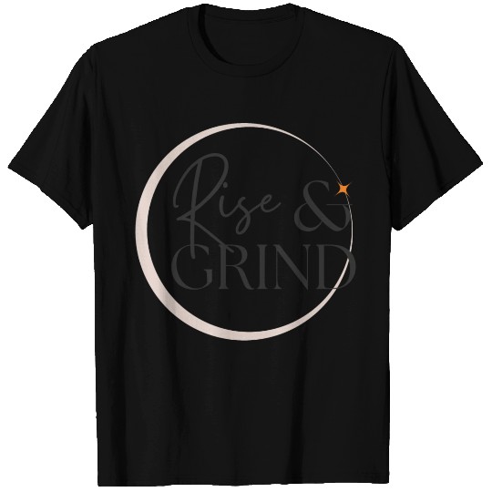 rise and grind T Shirts
