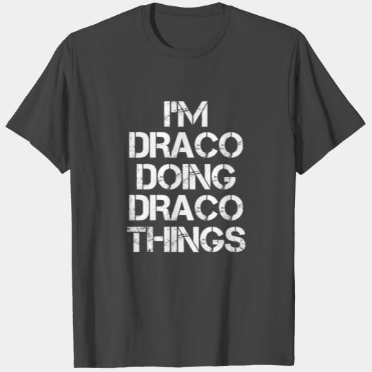 Draco Name T Shirts - Doing Draco Things Name Gift
