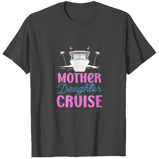Mother Daughter Cruise Funny Family Vacation T Shirts