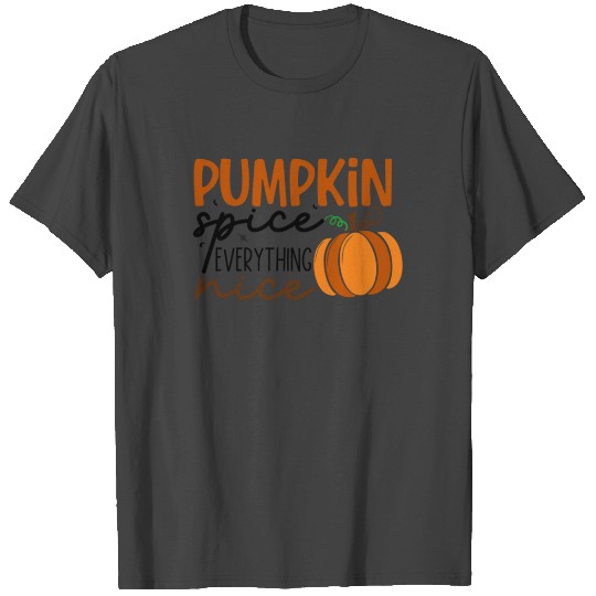Halloween Pumpkin Spice and Everything Nice T Shirts