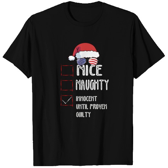 Nice Naughty Innocent Until Proven Guilty T Shirts