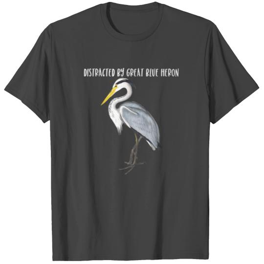 Distracted By Great Blue Heron Birder Birdwatcher T Shirts