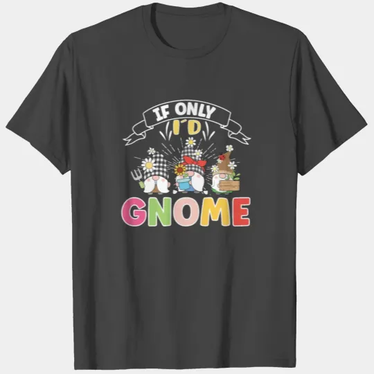 Garden Gnomes Gnome Lover Funny Gnome Gardening T Shirts