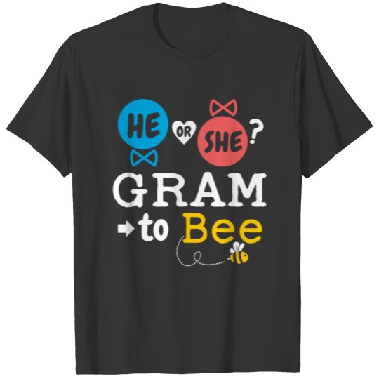 He or She Gram To Bee Gender Reveal Family Baby T Shirts