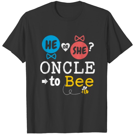 He or She Oncle To Bee Gender Reveal Family Baby T Shirts
